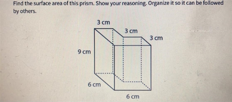 Find the surface area of this prism. Show your reasoning. Organize it so it can be-example-1