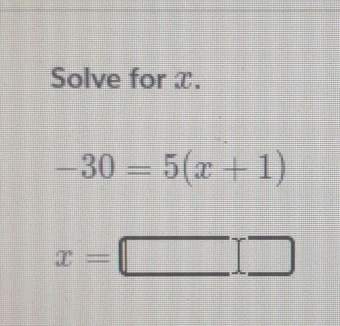 -30=5(x+1) x=? please help ​-example-1