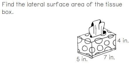 Find the lateral surface area of the tissue box. 4 in 7 in. 5 in.-example-1