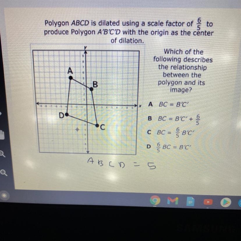 polygon ABCD is dilated using a scale factor of 6/5 to produce polygon A'B'C'D with-example-1