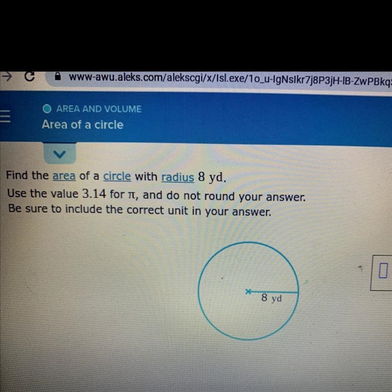 Find the area of a circle with radius 8yd. Use the value 3.14 and do not round your-example-1