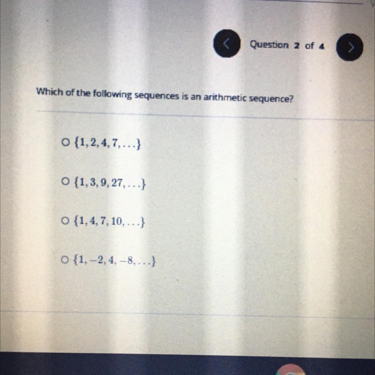 Which of the following sequences is an arithmetic sequence? O {1,2,4,7,...) O {1,3,9,27,...} O-example-1