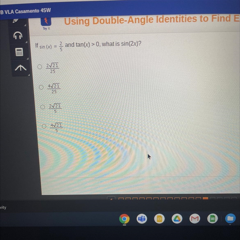 If sin (x) =2/5 and tan(x) > 0, what is sin(2x)?-example-1