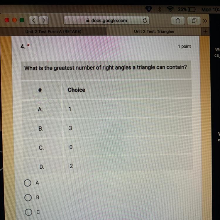 What is the greatest number of right angles a triangle can contain? # Choice A. 1 B-example-1