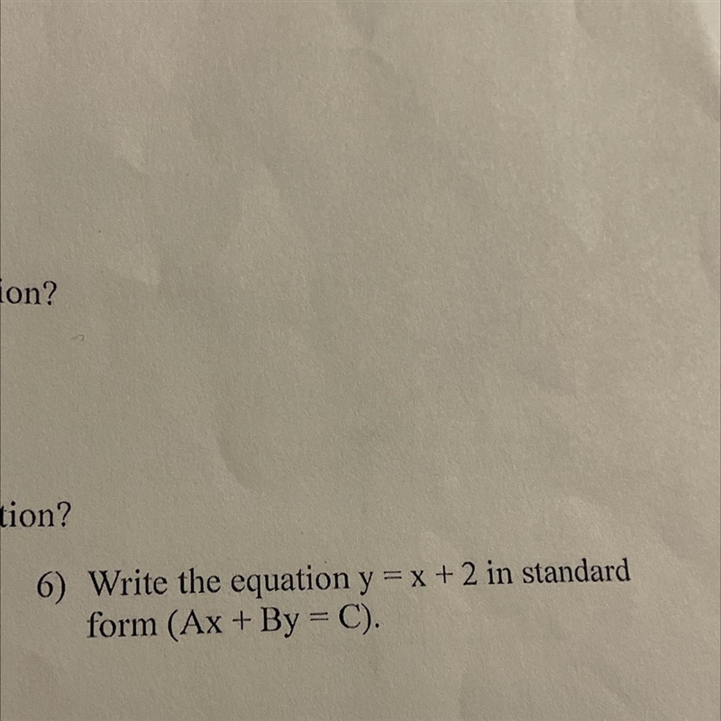 Unction? 6) Write the equation y = x + 2 in standard form (Ax + By = C). tehen,-example-1