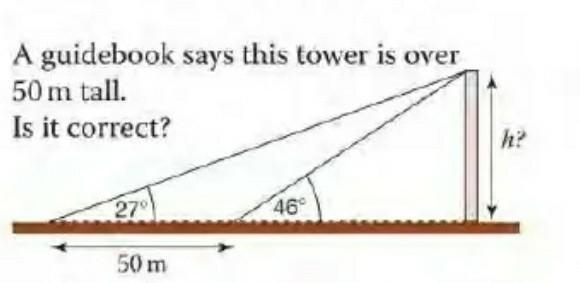 A guidebook says this tower is 50m tall.Is that correct? given deegrees are 27° and-example-1