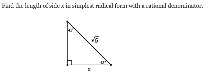 Find the length of side x in simplest radical form with a rational denominator.-example-1