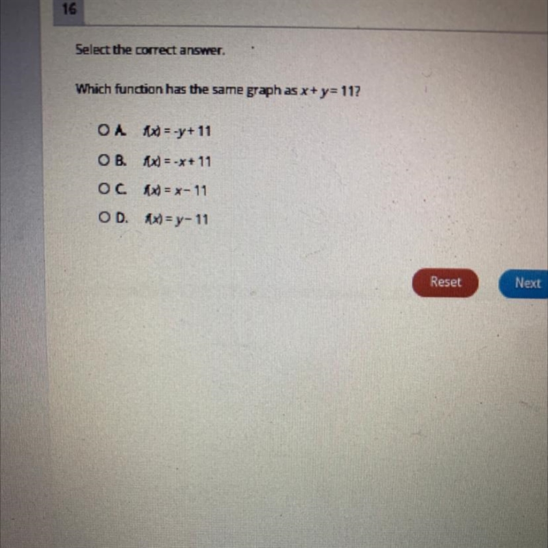 Select the correct answer Which function has the same graph as x+y= 11 OA X=-y+11 OB-example-1