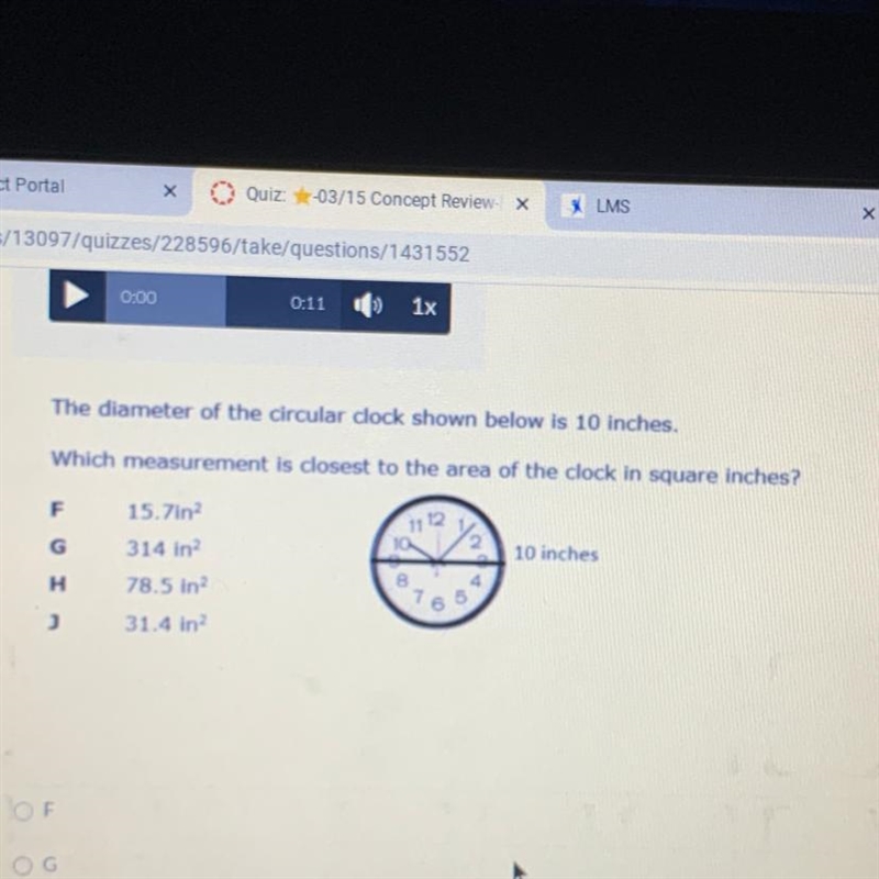 The diameter of the circular clock shown below is 10 inches. Which measurement is-example-1