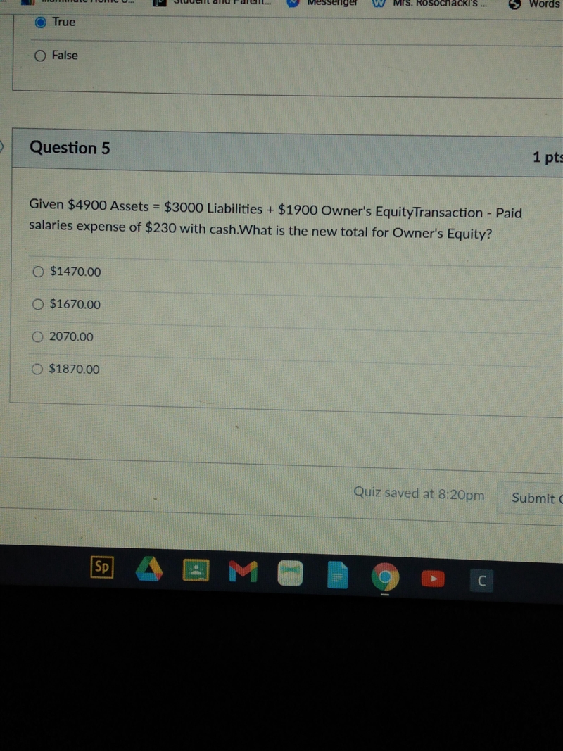 Question 5 17 Given $4900 Assets = $3000 Liabilities + $1900 Owner's EquityTransaction-example-1