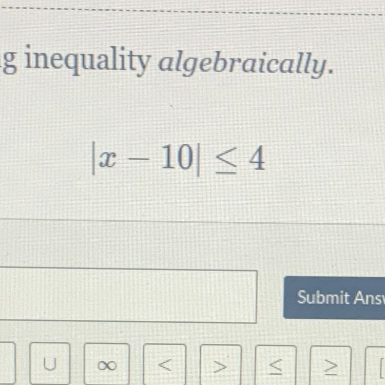 Solve the following inequality algebraically (please write full answer & NO LINKS-example-1