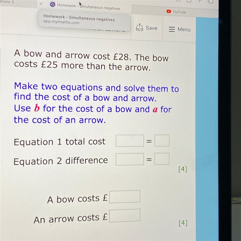 A bow and arrow cost £28. The bow costs £25 more than the arrow. Make two equations-example-1