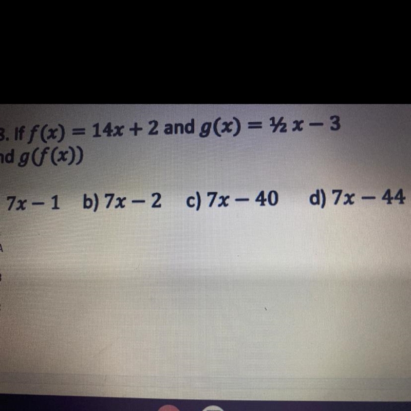 If f(x)=14x +2 and g(x)=1/2x-3 find g(f(x))-example-1