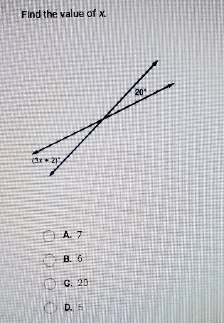 Find the value of x. A. 7 B. 6 C. 20 D. 5​-example-1