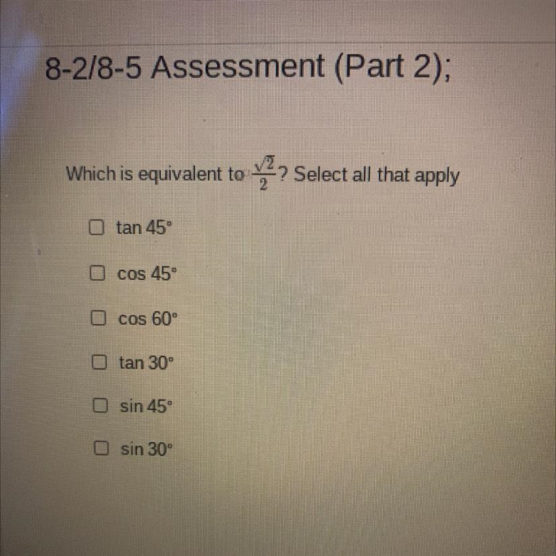 What is equivalent to square root of 2 over 2? Select all that apply-example-1