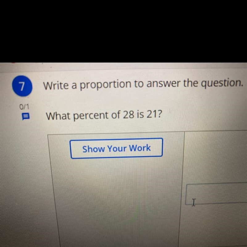 What percent is 28 of 21? Write as a proportion-example-1