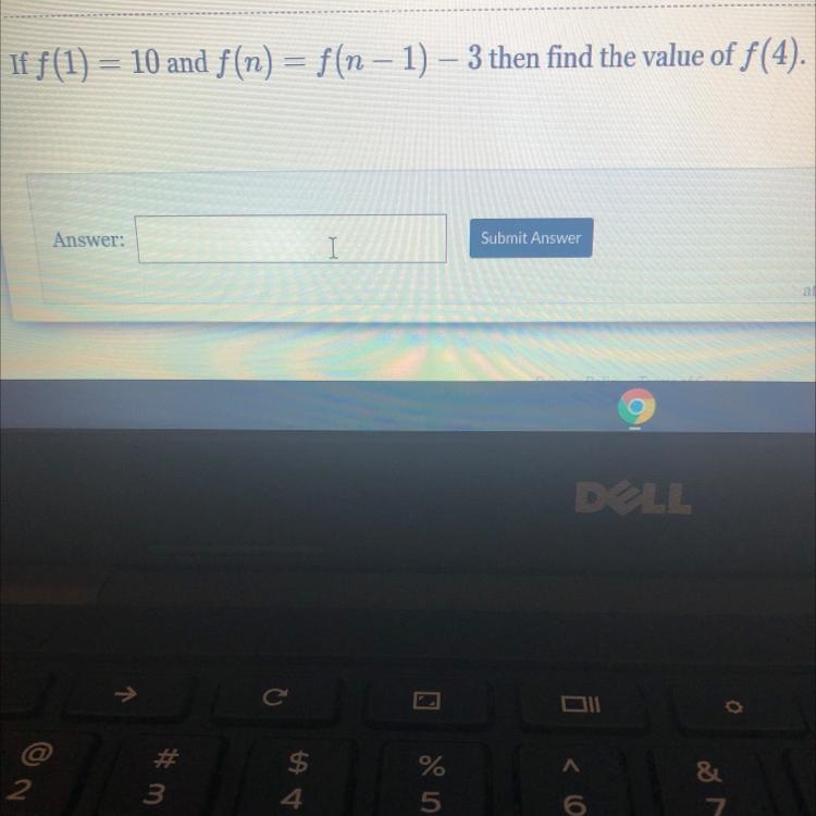 If f(1) = 10 and f(n) = f(n − 1) – 3 then find the value of f(4).-example-1