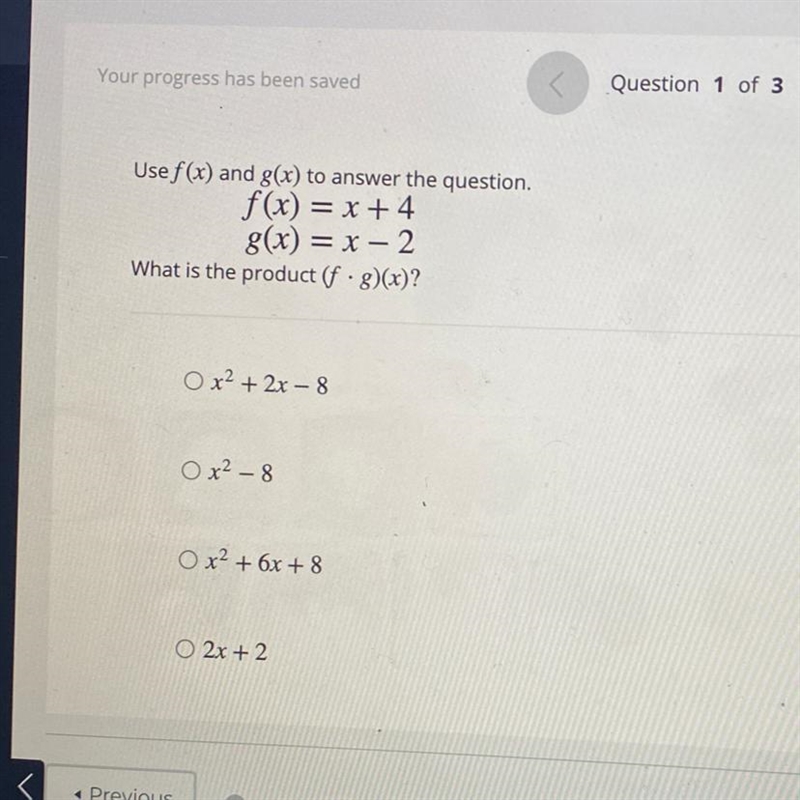 ❗️❗️❗️HELP❗️❗️❗️ Use f(x) and g(x) to answer the question. f(x) = x +4 g(x) = x – 2 What-example-1