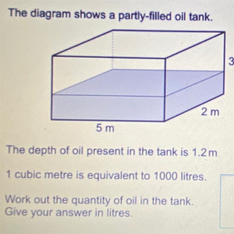 The diagram shows a partly-filled oil tank. 3 m 2 m 5 m the depth of oil present in-example-1