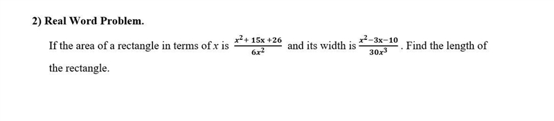 If the area of a rectangle in terms of x is x2 + 15x + 26 / 6x2 and its width is x-example-1