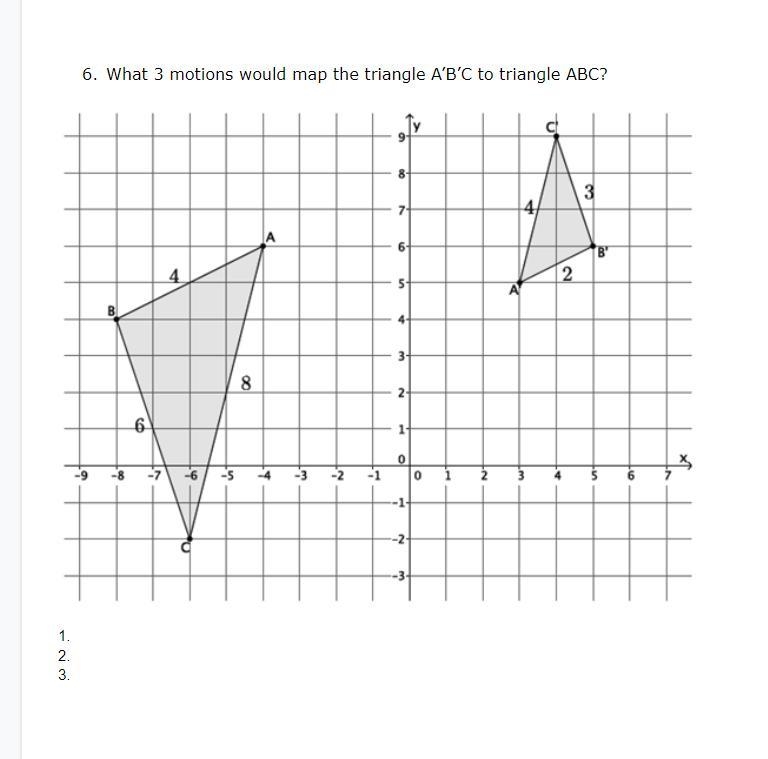 What 3 motions would map the triangle A’B’C to triangle ABC?-example-1