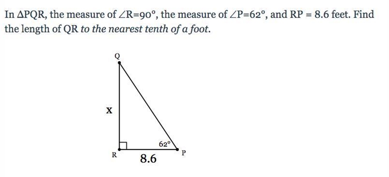 In ΔPQR, the measure of ∠R=90°, the measure of ∠P=62°, and RP = 8.6 feet. Find the-example-1