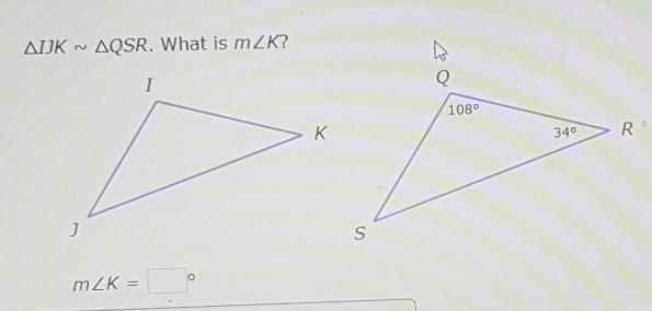 IJK ~ QSR. What is m<K? m<K = ___° ​-example-1