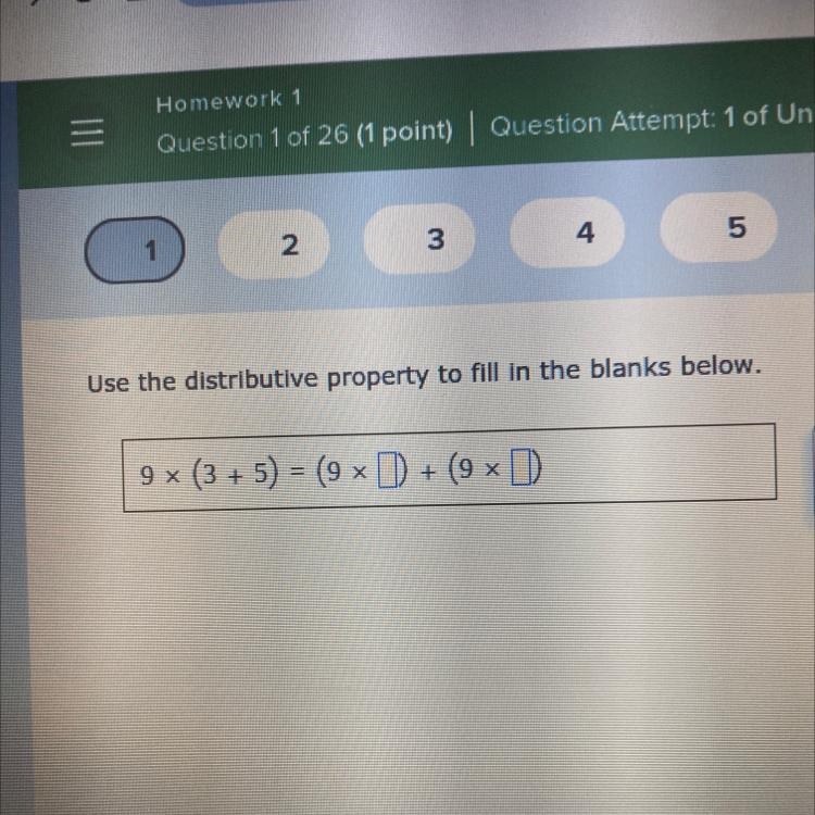 Use the distributive property to fill in the blanks below. 9 *(3 + 5) = (9 x )+ (9x-example-1