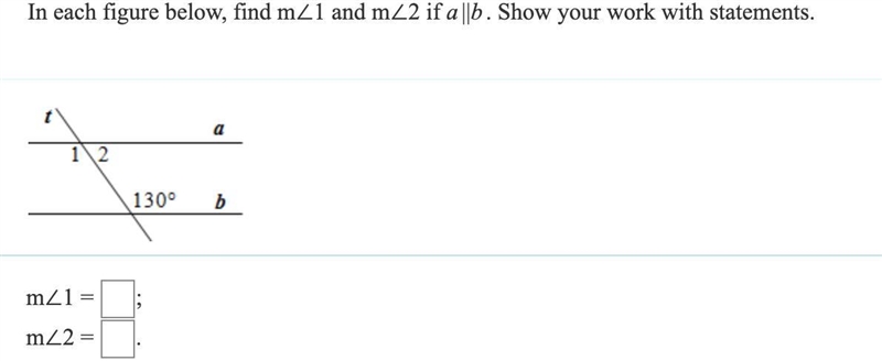 In each figure below, find m1 and m2 if a||b. Show your work with statements.-example-1