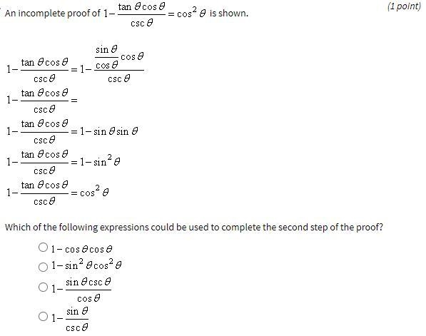 30 POINTS PLEASE HELP ASAP!!! An incomplete proof of 1- tanθcosθ/cscθ=cos^2 θ is shown-example-1