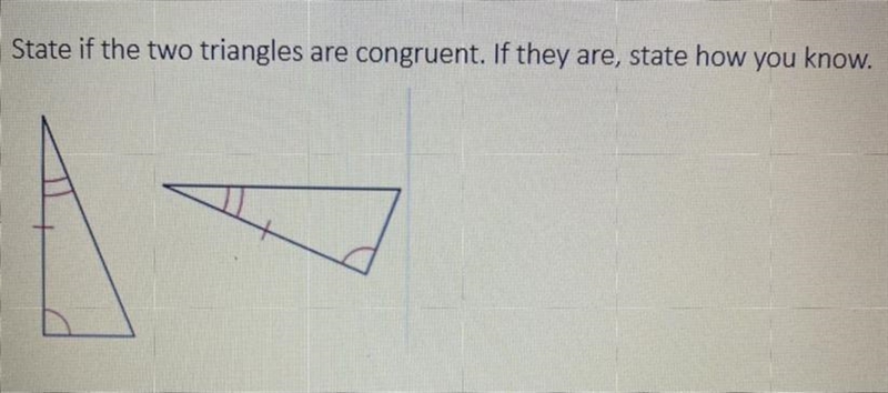 State if the two triangles are congruent. If they are, state how you know. See picture-example-1