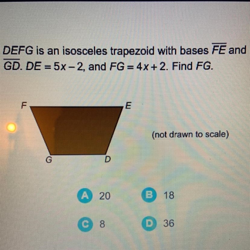 DEFG is an isosceles trapezoid with bases FE and GD. DE = 5x -2, and FG = 4x + 2. Find-example-1