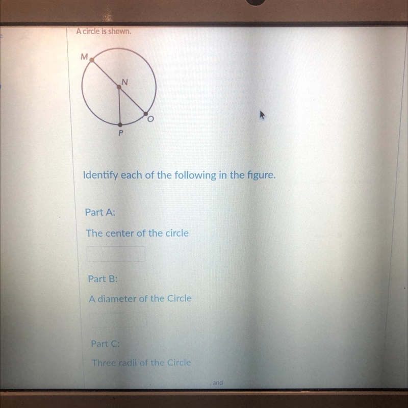 Part a: the center of the circle part b: a diameter of the circle part c: three radii-example-1