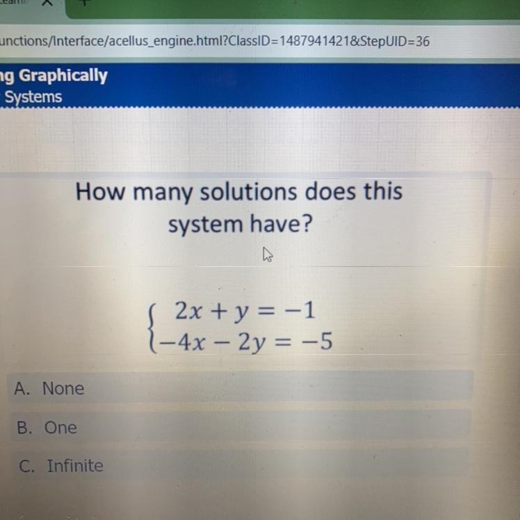 How many solutions does this system have? 2x + y = -1 1-4x – 2y = -5-example-1