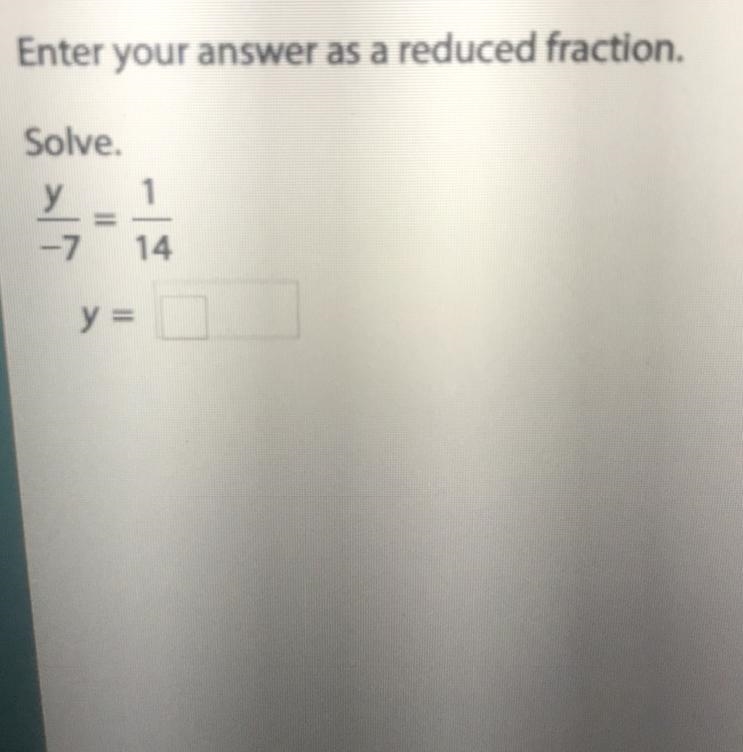 Solve Y/-7 = 1/14 Y= ?-example-1