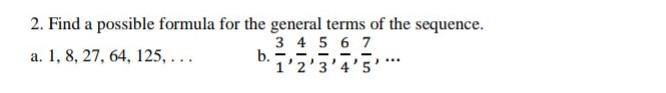 Find a possible formula for the general terms of the sequence a.1,8,27,64,125,...​-example-1