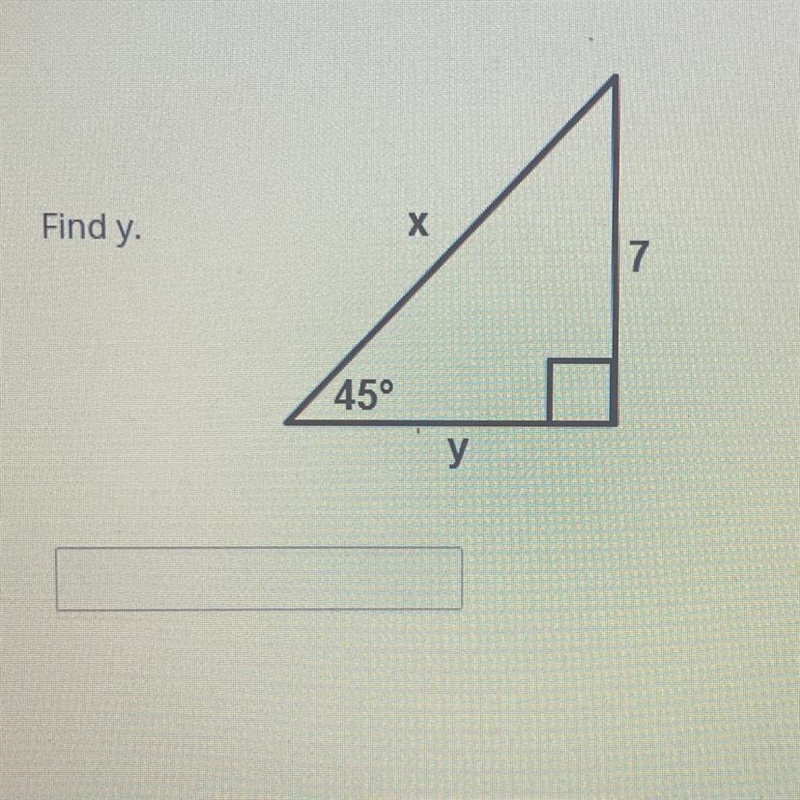 Find y X 45degrees Y 7 I NEED HELP ASAP-example-1