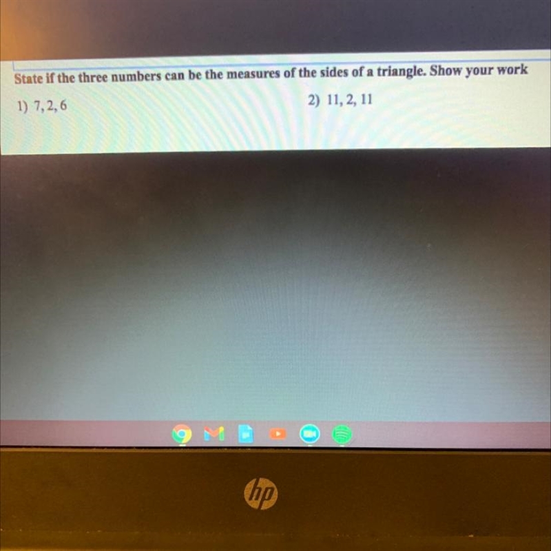 State if the three numbers can be the measures of the sides of a triangle. Show your-example-1