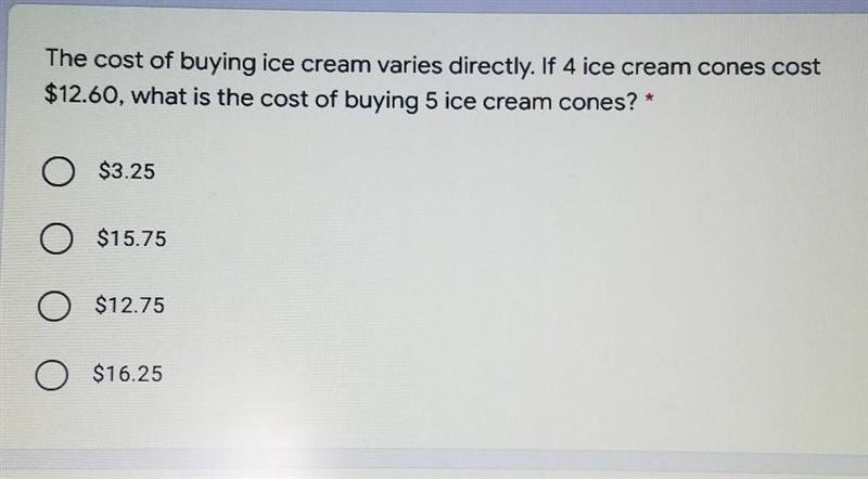 The cost of buying ice cream varies directly. If 4 ice cream cones cost $12.60, what-example-1