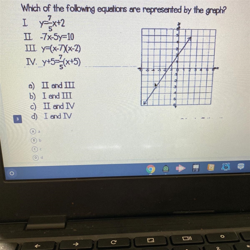 Which of the following equations are represented by the graph? I = x+2 II -7x-5y=10 III-example-1