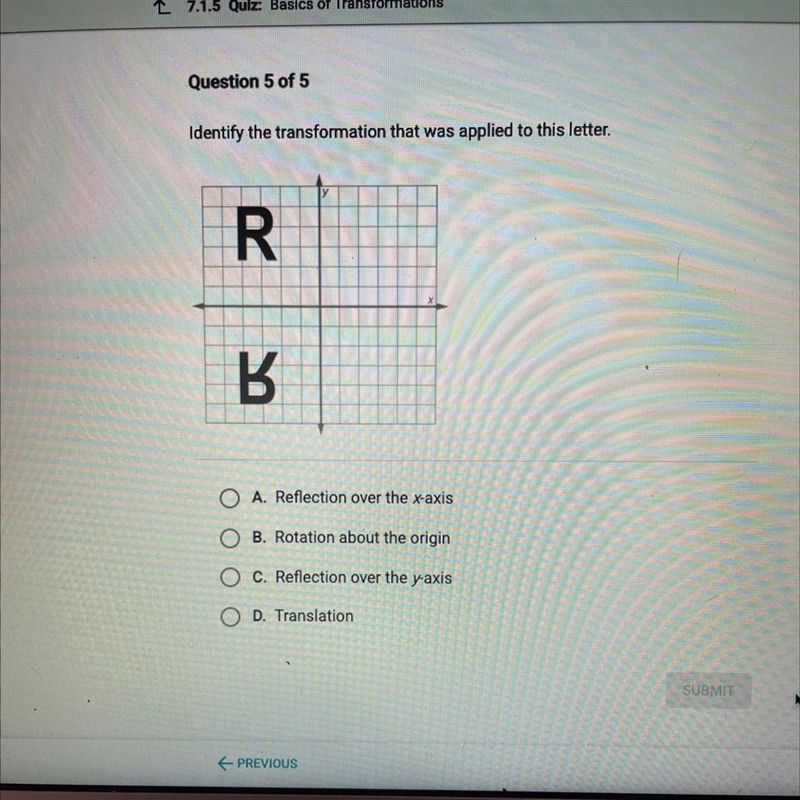 Question Identify the transformation that was applied to this letter. y R B A. Reflection-example-1