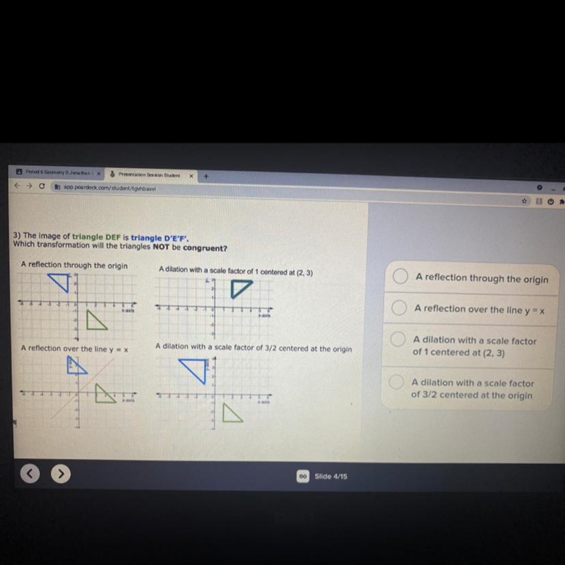 3) The image of triangle DEF is triangle D'E'F'. Which transformation will the triangles-example-1