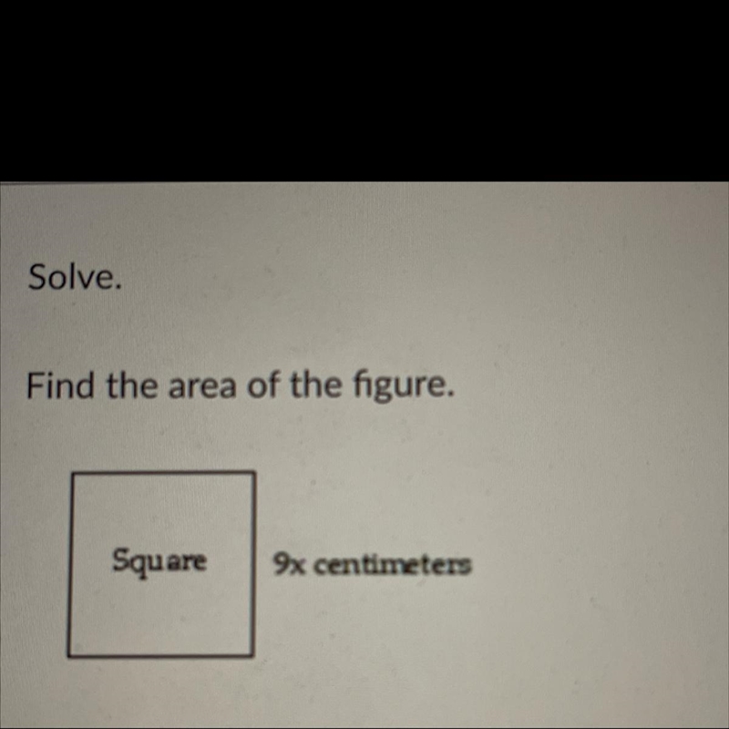 WILL GIVE BRIANLINEST MATH Is it 81x^2 sq cm ? Or 18x^2 sq cm Or 81x sq cm Or 18x-example-1