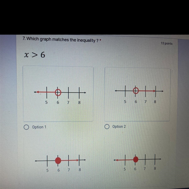 7. Which graph matches the inequality ? 12 points x > 6-example-1