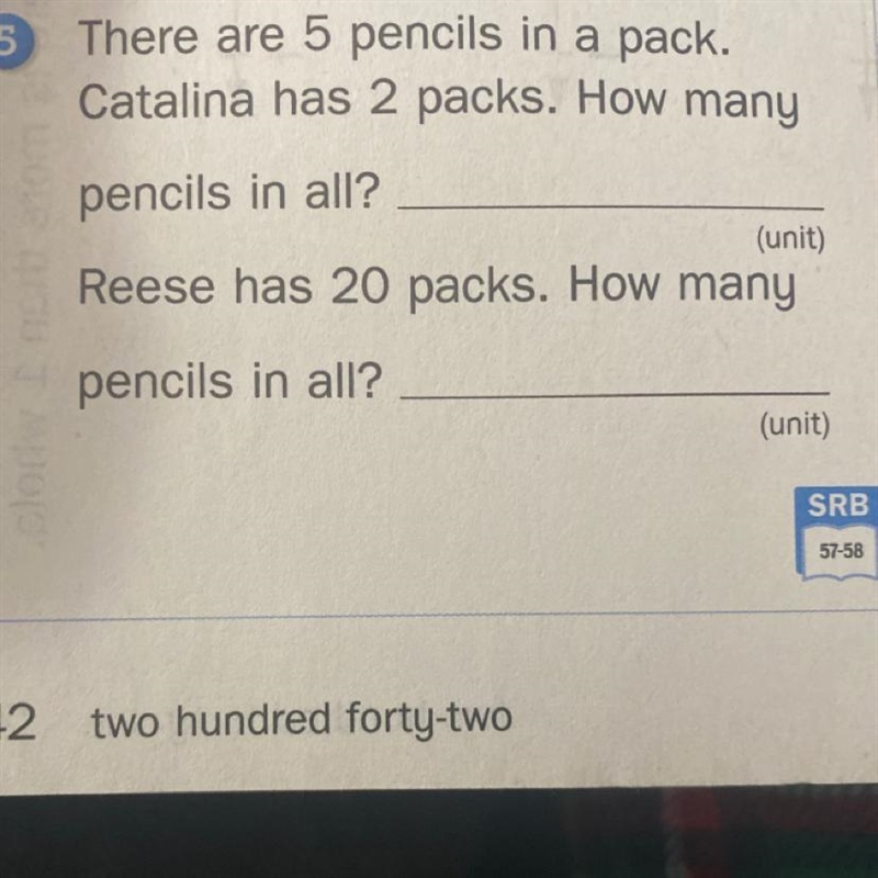 There are 5 pencils in a pack. Catalina has 2 packs. How many pencils in all? (unit-example-1