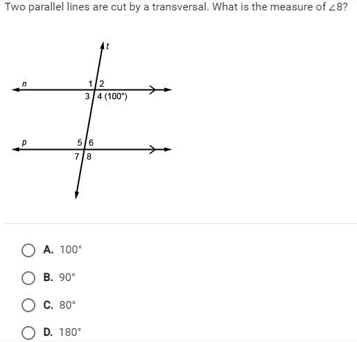 Two parallel lines are cut by a transversal. what is the measure of angle 8-example-1