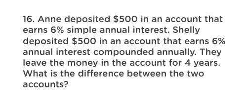 Anne deposited $500 in an account that earns 6% simple annual interest. Shelly deposited-example-1