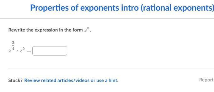 Rewrite the expression in the form z^n. z^3/4 x z^2-example-1