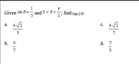 Given sin theta=1/3 and 0 < theta< π/2; find tan 2 theta.-example-1