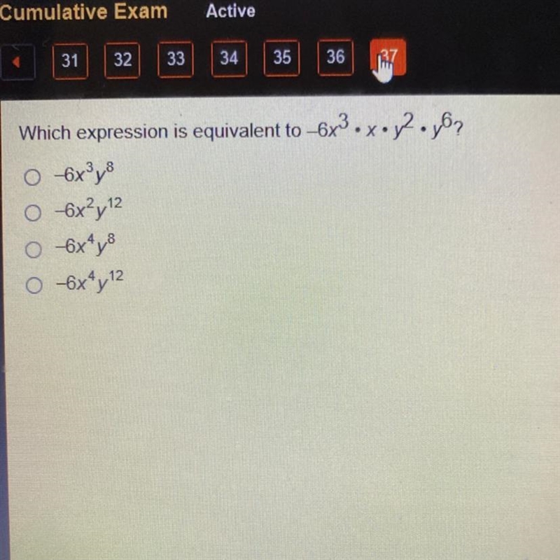 (please hurry) Which expression is equivalent to -6x³•x•y²•y^6? -6x³y^8 -6x²y^12 -6^4y-example-1